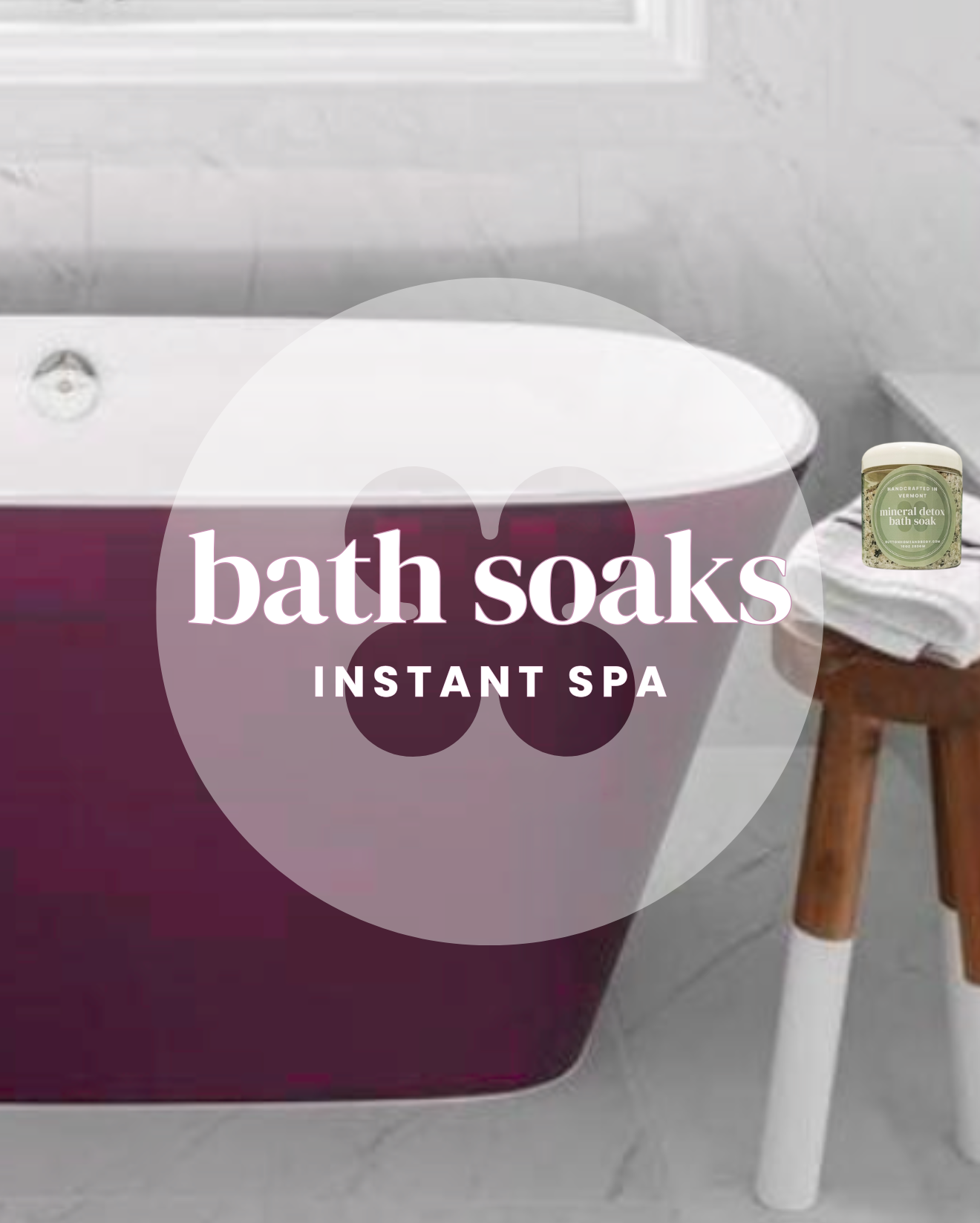 Bath Soaks - Instant Spa
